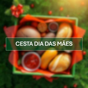 Cesta Dia da Mães 2025 (Retirada dia 09/05)